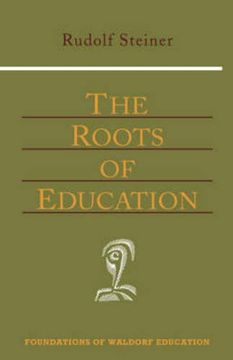 portada The Roots of Education (Foundations of Waldorf Education) (en Inglés)