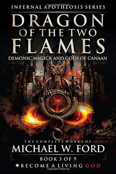 portada Dragon of the two Flames: Demonic Magick & Gods of Canaan (The Complete Works of Michael w. Ford) 