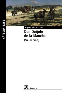 portada Don Quijote de la Mancha. (Selección): 11 (Cátedra Base) (in Spanish)