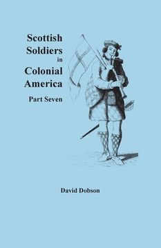 portada Scottish Soldiers in Colonial America, Part Seven