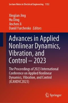 portada Advances in Applied Nonlinear Dynamics, Vibration, and Control - 2023: The Proceedings of 2023 International Conference on Applied Nonlinear Dynamics, (en Inglés)