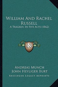 portada william and rachel russell: a tragedy, in five acts (1862) a tragedy, in five acts (1862) (en Inglés)