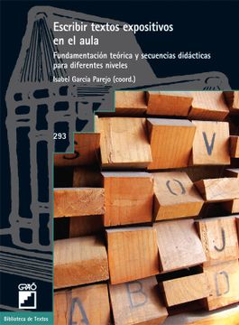 Libro Escribir Textos Expositivos en el Aula. 293 (Biblioteca de Textos),  Teodoro Álvarez Angulo, ISBN 9788499803678. Comprar en Buscalibre
