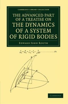 portada The Advanced Part of a Treatise on the Dynamics of a System of Rigid Bodies Paperback (Cambridge Library Collection - Mathematics) (in English)