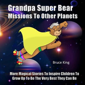 portada Grandpa Super Bear Missions To Other Planets (en Inglés)