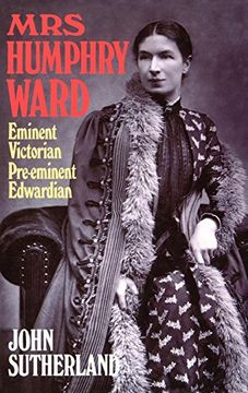 portada Mrs. Humphry Ward: Eminent Victorian, Pre-Eminent Edwardian (in English)