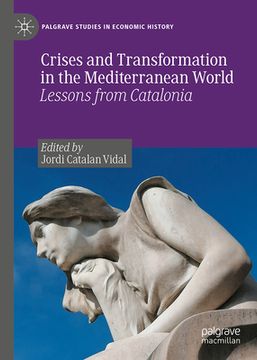 portada Crises and Transformation in the Mediterranean World: Lessons from Catalonia (en Inglés)