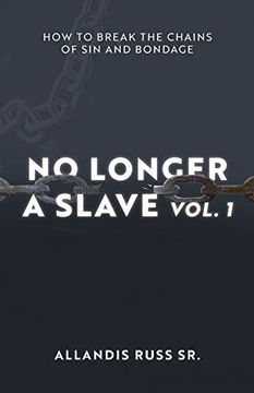 portada No Longer a Slave Vol. 1: How to Break the Chains of sin and Bondage (en Inglés)