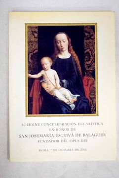 portada Santa misa en honor de San Josemaría Escrivá de Balaguer, fundador del Opus Dei: Roma, 7 de octubre de 2002