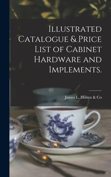 portada Illustrated Catalogue & Price List of Cabinet Hardware and Implements.