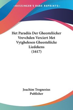 portada Het Paradiis Der Gheesteliicker Vrevchden Verciert Met Vytghelesen Gheesteliicke Liedekens (1617)