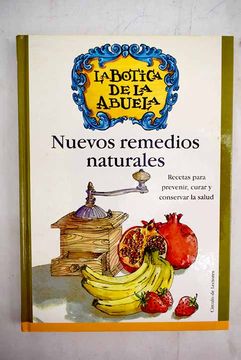Libro Nuevos remedios naturales: recetas para prevenir, curar y conservar  la salud, Blanco, Paloma, ISBN 52572245. Comprar en Buscalibre