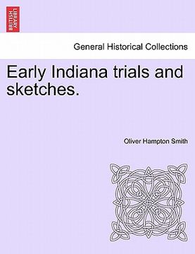 portada early indiana trials and sketches. (in English)