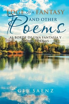 portada Edge of a Fantasy and Other Poems: Al Borde De Una Fantasia Y Otros Poemas (New Edition) (in English)