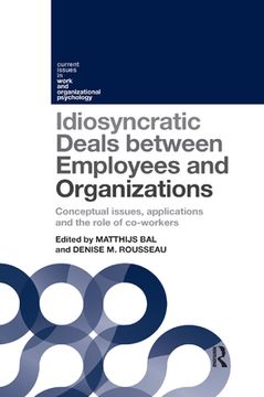 portada Idiosyncratic Deals Between Employees and Organizations: Conceptual Issues, Applications and the Role of Co-Workers (en Inglés)