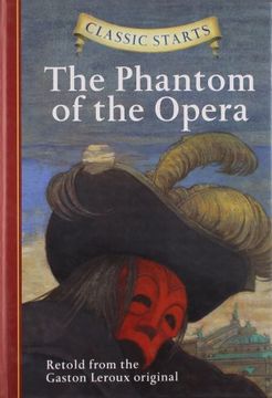 portada Classic Starts (R): The Phantom of the Opera: Retold From the Gaston Leroux Original (en Inglés)