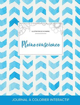 portada Journal de coloration adulte: Pleine conscience (Illustrations de vie marine, Chevron aquarelle) (French Edition)