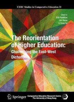 portada The Reorientation of Higher Education: Challenging the East-West Dichotomy (Cerc Studies in Comparative Education) (en Inglés)
