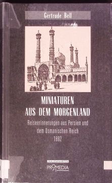 portada Miniaturen aus dem Morgenland. Reiseerinnerungen aus Persien und dem Osmanischen Reich 1892. (in German)