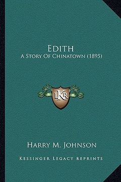 portada edith edith: a story of chinatown (1895) a story of chinatown (1895) (en Inglés)