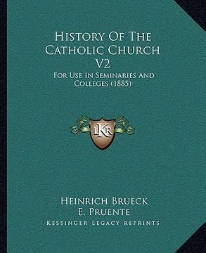 portada history of the catholic church v2: for use in seminaries and colleges (1885)