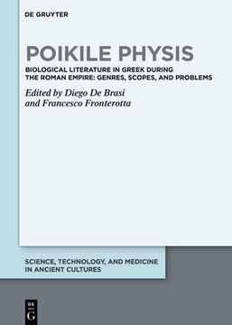 portada Poikile Physis: Biological Literature in Greek During the Roman Empire: Genres, Scopes, and Problems (en Inglés)