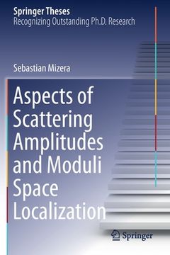 portada Aspects of Scattering Amplitudes and Moduli Space Localization (en Inglés)