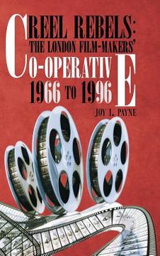 portada Reel Rebels: The London Film-Makers' Co-Operative 1966 to 1996 (en Inglés)