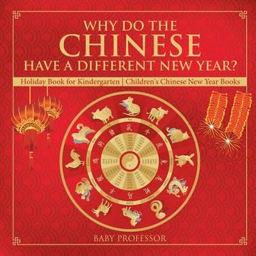 portada Why Do The Chinese Have A Different New Year? Holiday Book for Kindergarten Children's Chinese New Year Books (in English)