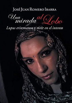 portada Una Mirada al Lobo: Lupus Eritematoso y Vivir en el Intento (in Spanish)