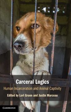 portada Carceral Logics: Human Incarceration and Animal Captivity (en Inglés)