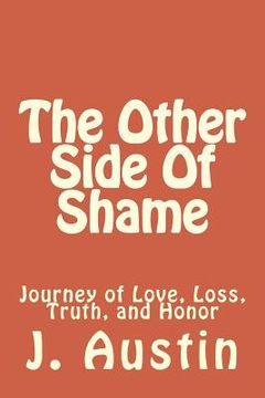 portada The Other Side Of Shame: Journey of Love, Loss, Truth, and Honor (en Inglés)