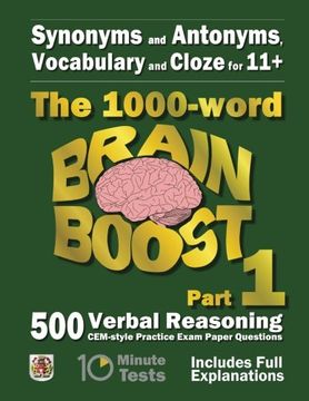 portada Synonyms and Antonyms, Vocabulary and Cloze: The 1000 Word 11+ Brain Boost Part 1: 500 cem Style Verbal Reasoning Exam Paper Questions in 10 Minute Tests (11+ Exam Preparation) (in English)