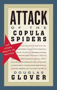 portada attack of the copula spiders: essays on writing (en Inglés)