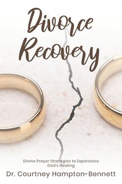 portada Divorce Recovery: Divine Prayer Strategies to Experience God's Healing (in English)