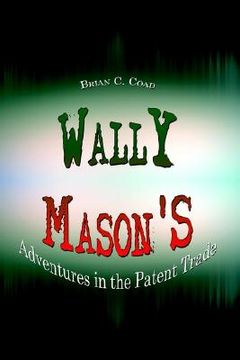 portada wally mason's: adventures in the patent trade (in English)