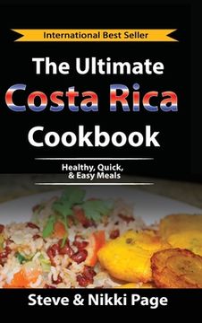 portada The Ultimate Costa Rica Cookbook: Healthy, Quick, & Easy Meals (in English)
