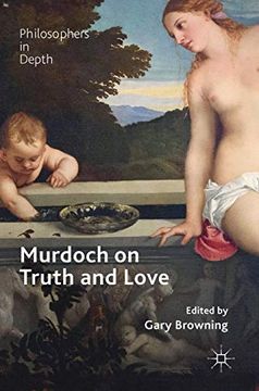 portada Murdoch on Truth and Love (Philosophers in Depth) (en Inglés)
