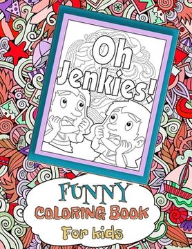 portada Oh Jenkies! Funny Coloring Book For kids: Funny Clean Cuss Coloring book, Swear Word Alternatives For Kids, Hilarious Gift For Children (en Inglés)