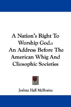 portada a nation's right to worship god.: an address before the american whig and cliosophic societies (en Inglés)