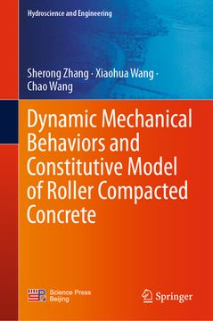 portada Dynamic Mechanical Behaviors and Constitutive Model of Roller Compacted Concrete (en Inglés)