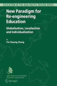 portada new paradigm for re-engineering education: globalization, localization and individualization (in English)