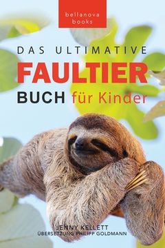 portada Faultier Bücher Das Ultimative Faultier Buch für Kinder: 100+ Faultier Fakten, Fotos, Quiz und Wortsucherätsel (en Alemán)