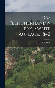 portada Das Fleischerhandwerk, Zweite Auflage, 1842 (en Alemán)