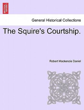portada the squire's courtship. (en Inglés)