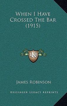 portada when i have crossed the bar (1915)