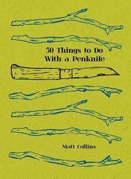 portada 50 Things to Do with a Penknife: The whittler's guide to life