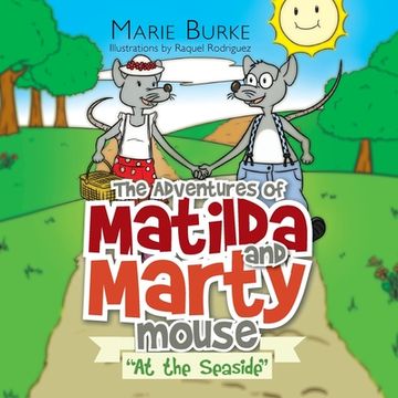 portada 'The Adventures of Matilda and Marty Mouse: "At the Seaside" (en Inglés)