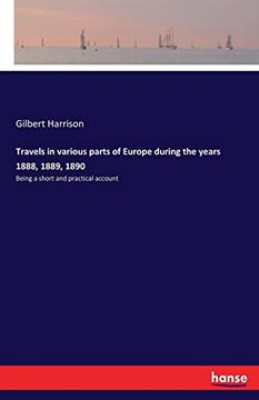 portada Travels in Various Parts of Europe During the Years 1888, 1889, 1890: Being a Short and Practical Account 