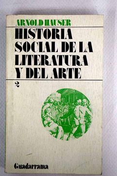 portada Historia social de la literatura y el arte, tomo II: Manierismo. Barroco. Rococó. Clasicismo. Romanticismo